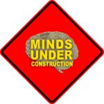 MINDS UNDER CONSTRUCTION